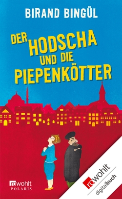 Der Hodscha und die Piepenkötter von Bingül,  Birand