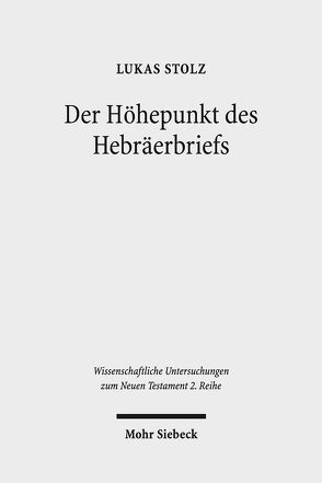 Der Höhepunkt des Hebräerbriefs von Stolz,  Lukas