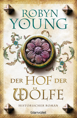 Der Hof der Wölfe von Bader,  Nina, Young,  Robyn