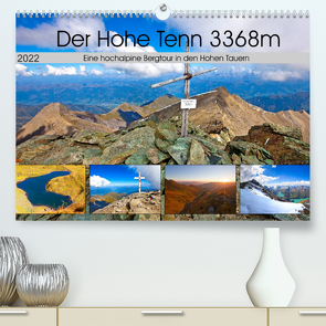 Der Hohe Tenn 3368m (Premium, hochwertiger DIN A2 Wandkalender 2022, Kunstdruck in Hochglanz) von Kramer,  Christa