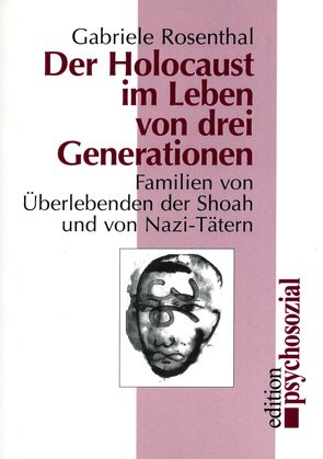 Der Holocaust im Leben von drei Generationen von Rosenthal,  Gabriele