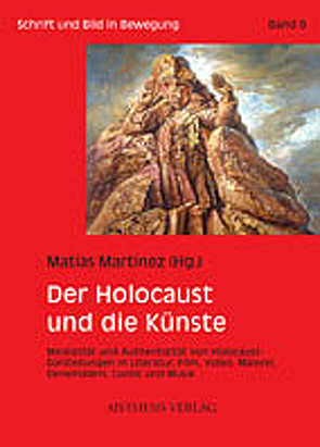 Der Holocaust und die Künste von Ammon,  Frieder von, Detering,  Heinrich, Dunker,  Axel, Hartman,  Geoffrey, Lamping,  Dieter, Langer,  Lawrence L, Martinez,  Matias, Stern,  Frank