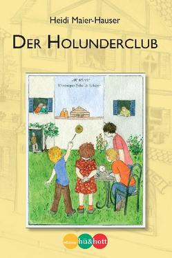 Der Holunderclub von Maier-Hauser,  Heidi, Schaub-Schoch,  Véronique