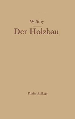 Der Holzbau von Stoy,  Wilhelm