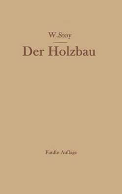 Der Holzbau von Stoy,  Wilhelm