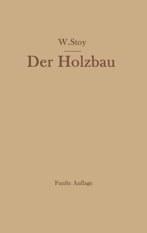 Der Holzbau von Stoy,  Wilhelm