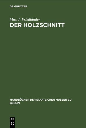 Der Holzschnitt von Friedländer,  Max J., Möhle,  Hans