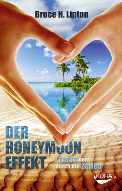 Der Honeymoon-Effekt von Lipton,  Bruce