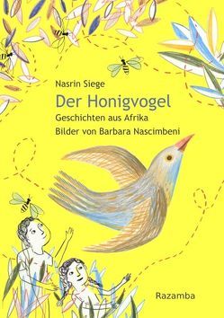 Der Honigvogel von Nascimbeni,  Barbara, Siege,  Nasrin