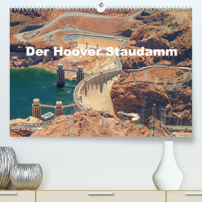 Der Hoover Staudamm (Premium, hochwertiger DIN A2 Wandkalender 2022, Kunstdruck in Hochglanz) von Krahn,  Volker