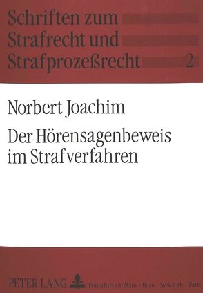 Der Hörensagenbeweis im Strafverfahren von Joachim,  Norbert