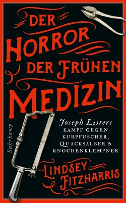 Der Horror der frühen Medizin von Fitzharris,  Lindsey, Oldenburg,  Volker