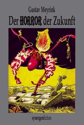 Der Horror der Zukunft von Meyrink,  Gustav, Münch,  Detlef