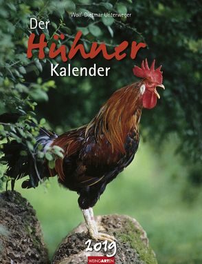 Der Hühnerkalender – Kalender 2019 von Unterweger,  Wolf-Dietmar, Weingarten