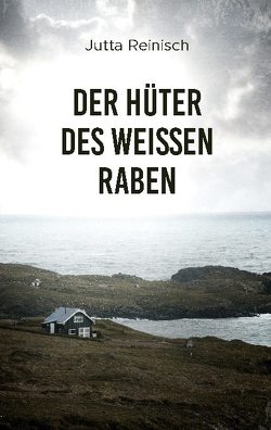 Der Hüter des weissen Raben von Reinisch,  Jutta