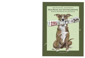 Der Hund als Untergebener von Ensikat,  Klaus, Lorenzen,  Claus, Tucholsky,  Kurt