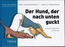 Der Hund, der nach unten guckt von Kranz-Opgen-Rhein,  Beate, Löffel,  Heike