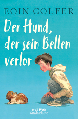 Der Hund, der sein Bellen verlor von Colfer,  Eoin, Herzke,  Ingo, Lynch,  P. J.