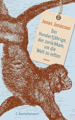 Der Hundertjährige, der zurückkam, um die Welt zu retten von Jonasson,  Jonas, Kuhn,  Wibke