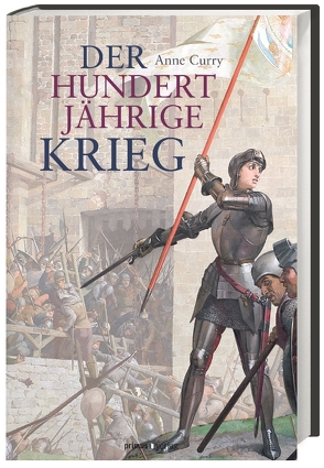 Der Hundertjährige Krieg von Curry,  Anne, Gabel,  Tobias