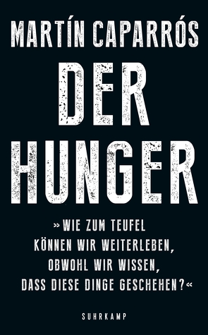 Der Hunger von Caparrós,  Martín, Giersberg,  Sabine, Grzimek,  Hanna