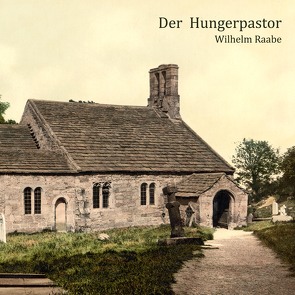 Der Hungerpastor von Kohfeldt,  Christian, Raabe,  Wilhelm, Schmidt,  Hans Jochim