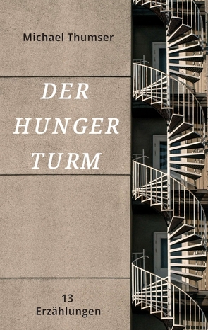 Der Hungerturm von Thumser,  Michael