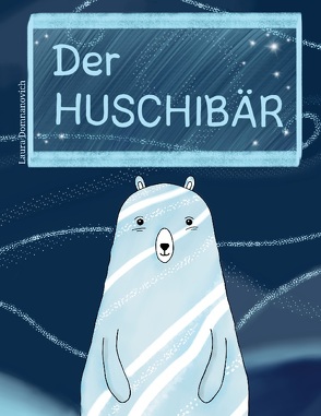 Der Huschibär von Domnanovich,  Laura