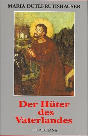 Der Hüter des Vaterlandes von Dutli-Rutishauser,  Maria, Motta,  Giuseppe