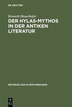 Der Hylas-Mythos in der antiken Literatur von Mauerhofer,  Kenneth