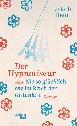 Der Hypnotiseur oder Nie so glücklich wie im Reich der Gedanken von Hein,  Jakob