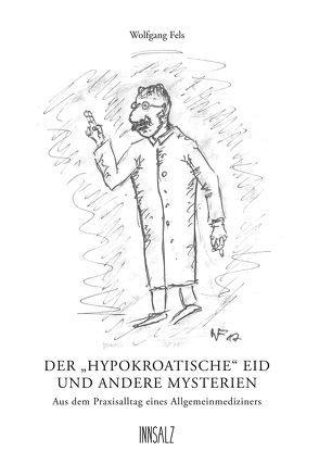 Der „hypokroatische“ Eid und andere Mysterien von Fels,  Wolfgang