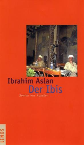 Der Ibis von Aslan,  Ibrahim, Kilias,  Doris