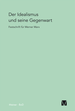 Der Idealismus und seine Gegenwart von Guzzoni,  Ute, Rang,  Bernhard, Siep,  Ludwig