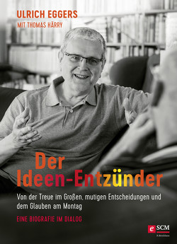 Der Ideen-Entzünder von Eggers,  Ulrich, Härry,  Thomas