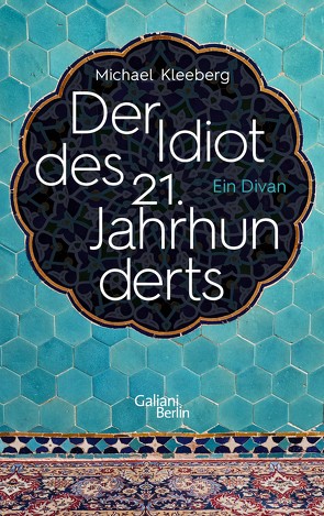 Der Idiot des 21. Jahrhunderts von Kleeberg,  Michael