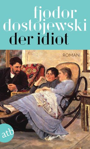 Der Idiot von Dostojewski,  Fjodor, Herboth,  Hartmut, Wegner,  Michael