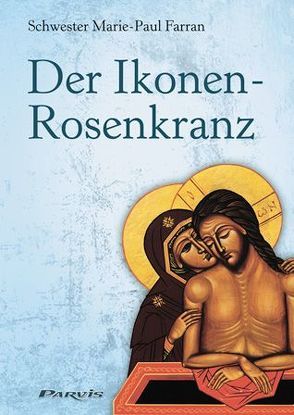 Der Ikonen-Rosenkranz von Farran,  Marie-Paul, Weyer,  Marianne