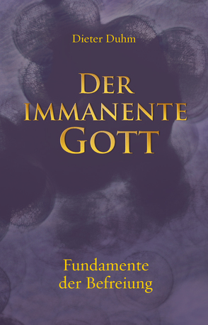 Der immanente Gott von Duhm,  Dieter