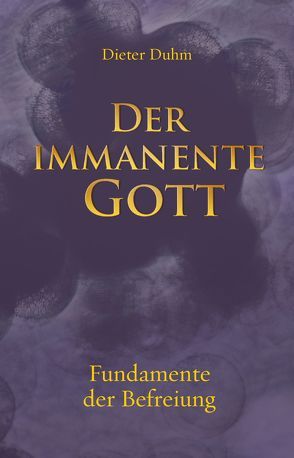 Der immanente Gott von Duhm,  Dieter