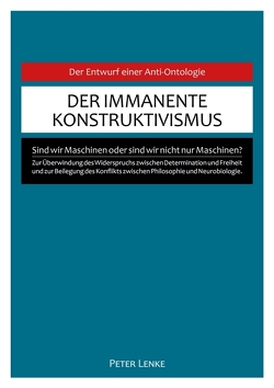 Der immanente Konstruktivismus von Lenke,  Peter