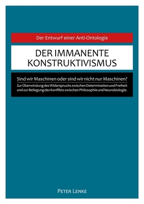 Der immanente Konstruktivismus von Lenke,  Peter