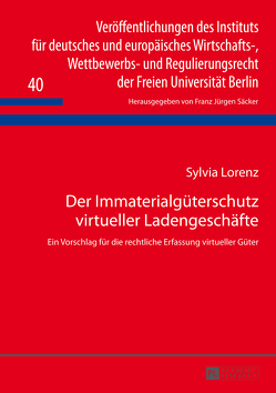 Der Immaterialgüterschutz virtueller Ladengeschäfte von Lorenz,  Sylvia