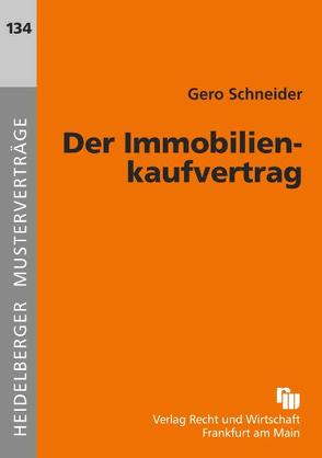 Der Immobilienkaufvertrag von Schneider,  Gero