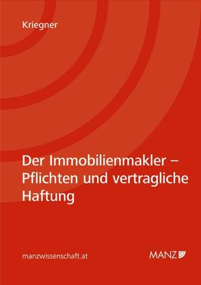 Der Immobilienmakler – Pflichten und vertragliche Haftung von Kriegner,  Simone