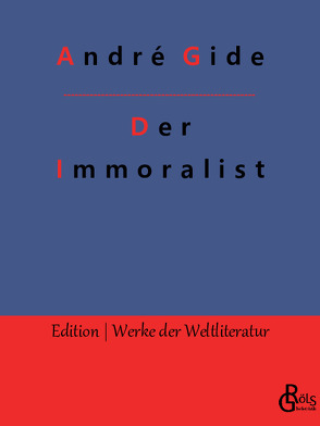 Der Immoralist von Gide,  André, Gröls-Verlag,  Redaktion