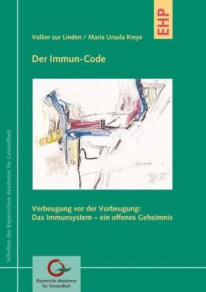 Der Immun-Code von Kreye,  Maria U., ZurLinden,  Volker