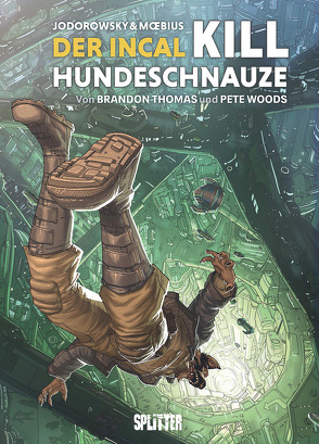 Der Incal: Kill Hundeschnauze von Thomas,  Brandon, Woods,  Pete