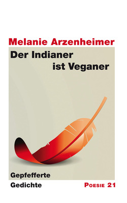 Der Indianer ist Veganer von Anton G. Leitner Verlag, Arzenheimer,  Melanie