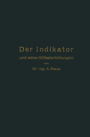 Der Indikator und seine Hilfseinrichtungen von Staus,  Anton